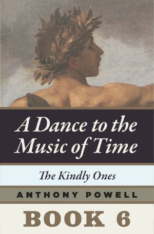 [A Dance to the Music of Time 06] • The Kindly Ones